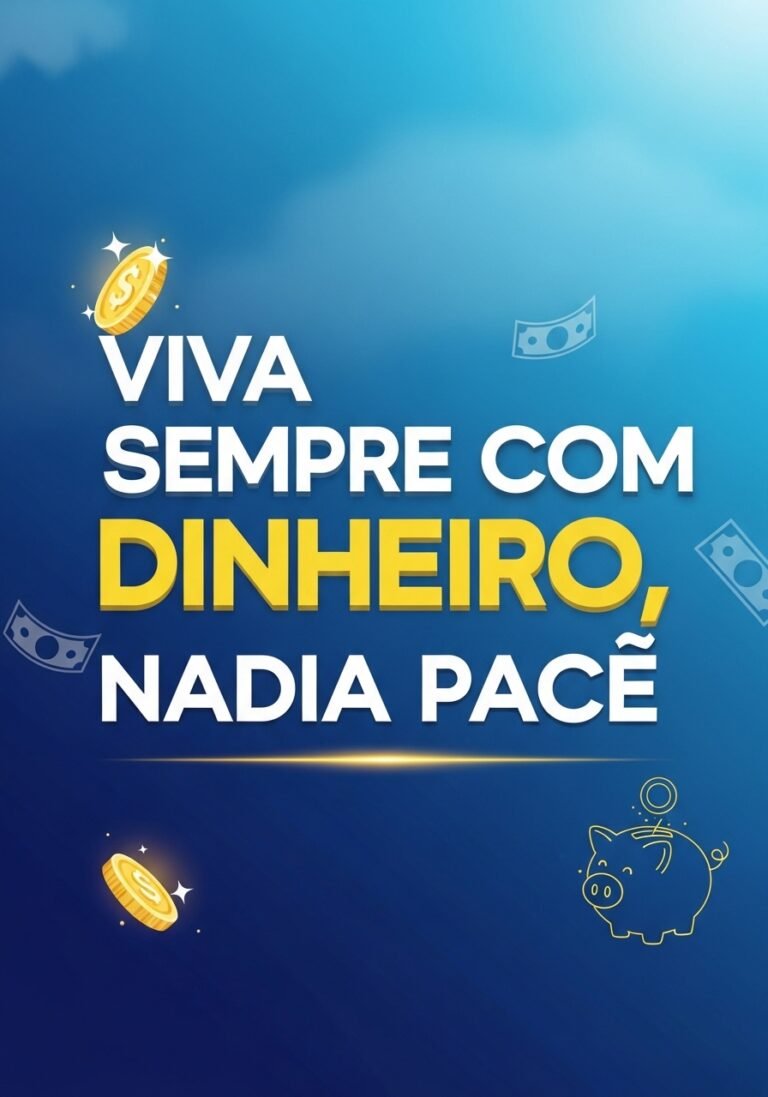 Viva Sempre com Dinheiro: Por que os tutoriais gratuitos falham e este método funciona